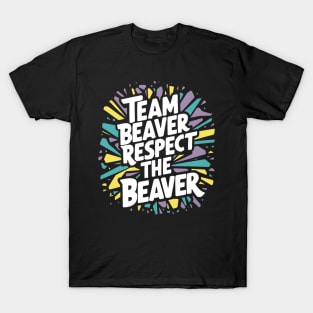 Team Beaver Respect The Beaver T-Shirt